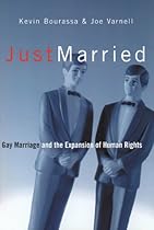 Just Married: Gay Marriage and the Expansion of Human Rights (Living Out: Gay and Lesbian Autobiographies)