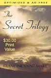 The Secret Trilogy: Three Novels… One Epic Love Story (Optimized & Ad-Free)