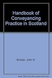Handbook of conveyancing practice in Scotland