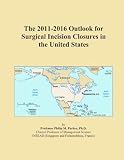 The 2011-2016 Outlook for Surgical Incision Closures in the United States