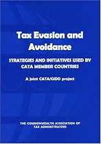 Tax Evasion and Avoidance: Strategies and Initiatives Used by CATA Member Countries