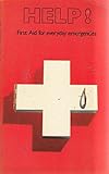 Help! : first aid for everyday emergencies