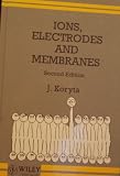 Ions, electrodes, and membranes