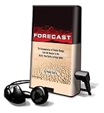 Forecast: The Consequences of Climate Change, from the Amazon to the Arctic, from Darfur to Napa Valley [With Earbuds] (Playaway Adult Nonfiction)