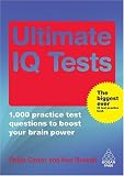  : Ultimate IQ Tests: 1000 Practice Test Questions to Boost Your Brain Power