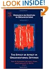 The Effect of Affect in Organizational Settings, Volume 1 (Research on Emotion in Organizations)