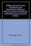 Hillman Imp, covers all models from 1963-1971 : owner's handbook/maintenance manual