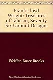 Treasures of Taliesin : seventy-six unbuilt designs