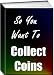 So You Want To Collect Coins