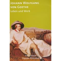 Digitale Bibliothek Sonderband: Johann Wolfgang von Goethe - Leben und Werk
