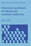 Chemical Synthesis of Advanced Ceramic Materials (Chemistry of Solid State Materials)