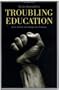 Troubling Education: "Queer" Activism and Anti-Oppressive Pedagogy