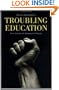 Troubling Education: "Queer" Activism and Anti-Oppressive Pedagogy