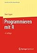 Programmieren mit R (Statistik und ihre Anwendungen)