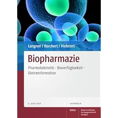 Biopharmazie: Pharmakokinetik - Bioverf�gbarkeit - Biotransformation