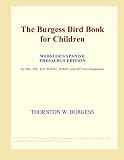 The Burgess Bird Book for Children (Webster's Spanish Thesaurus Edition)