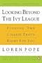 Looking Beyond the Ivy League: Finding the College That's Right for You [LOOKING BEYOND THE IVY LE]