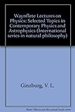 Waynflete lectures on physics : selected topics in contemporary physics and astrophysics