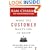 What the Customer Wants You to Know: How Everybody Needs to Think Differently About Sales