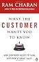 What the Customer Wants You to Know: How Everybody Needs to Think Differently About Sales