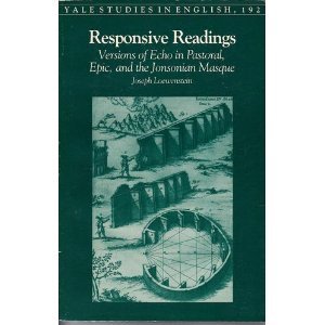 Responsive Readings: Versions of Echo in Pastoral, Epic and the Jonsonian Masque (Yale Studies in English)