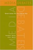 Media Debates : Great Issues for the Digital Age (with InfoTrac)