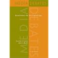 Media Debates: Great Issues for the Digital Age (with InfoTrac�)