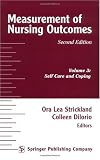 Measurement of Nursing Outcomes, 2nd Edition, Volume 3: Self Care and Coping Measurement of Nursing Outcomes, 2nd Edition, Volume 3: Self Care and Coping