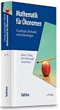 Produkt-Bild: Mathematik f&uuml;r &Ouml;konomen - Grundlagen, Methoden und Anwendungen