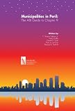 Municipalities in Peril: The ABI Guide to Chapter 9