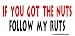 If You Got The Nuts Follow My Ruts Offroad Bumper Sticker / Decal
