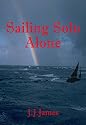 Sailing Solo Alone: a yachting novel written as a warning to those who would be foolish enough not to give the Sea the respect She deserves. This sailing book is also meant to make you laugh a bit.