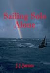 Sailing Solo Alone. A yachting novel...