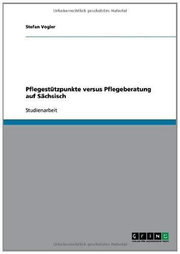 Pflegestützpunkte versus Pflegeberatung auf Sächsisch (German Edition)