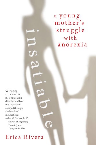Insatiable: A Young Mother's Struggle with Anorexia