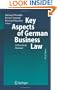 Key Aspects of German Business Law: A Practical Manual