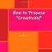 How To Propose *Creatively*