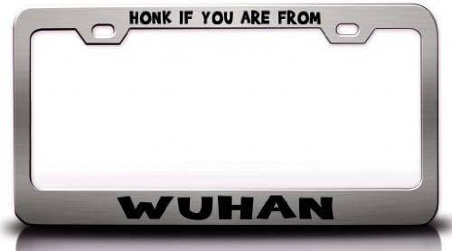 HONK IF YOU ARE FROM WUHAN, CHINA Cities of The World Steel Metal License Plate Frame Ch # 87