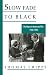 Slow Fade to Black (Galaxy Books)