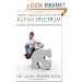 Finding Your Child's Way on the Autism Spectrum: Discovering Unique Strengths, Mastering Behavior Challenges