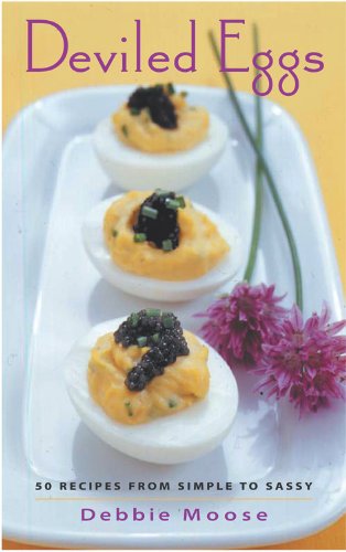 Deviled Eggs: 50 Recipes from Simple to Sassy