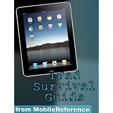 iPad Survival Guide - Step-by-Step User Guide for Apple iPad: Getting Started, Downloading FREE eBooks, Using eMail, Photos and Videos, and Surfing Web (Mobi Manuals)