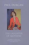 The Laughter of Mothers