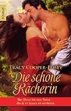 Die sch&ouml;ne R&auml;cherin: Ihr Herz ist aus Stein - doch er kann es erobern - Tracy Cooper-Posey