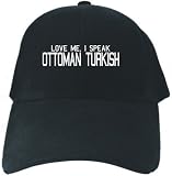 CAPS BLACK EMBROIDERY  LOVE ME , I SPEAK OTTOMAN TURKISH 