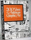 200 Years Of American Graphic Art : A Retrospective  Survey Of The Printing Arts And Advertising Since The  Colonial Period