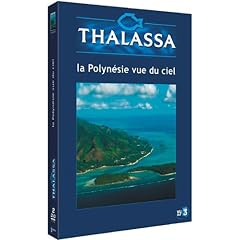Thalassa : La Polynesie vue du ciel