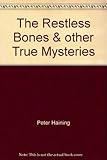 The restless bones : and other true mysteries