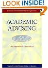 Academic Advising: A Comprehensive Handbook (The Jossey-Bass Higher and Adult Education Series)
