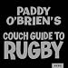 Paddy O'Brien's Couch Guide to Rugby